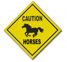 "CAUTION HORSES" 31" sign